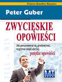 Zwyciskie opowieci. Jak porozumiewa si, przekonywa, wygrywa dziki ukrytej potdze opowieci