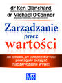 Zarzdzanie przez wartoci. Jak sprawi, by osobiste wartoci pomagay osiga nadzwyczajne wyniki