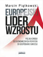 Europejski lider wzrostu. Polska droga od ekonomicznych peryferii do gospodarki sukcesu