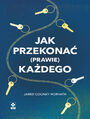 Jak przekona (prawie) kadego