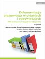 Dokumentacja pracownicza w pytaniach i odpowiedziach. 390 praktycznych wyjanie ekspertw. Wydanie 2