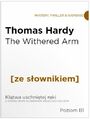 The Withered Arm z podrcznym sownikiem angielsko-polskim. Poziom B1