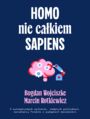 Homo nie cakiem sapiens. O automatyzmach mylenia, nadtych politykach, narzekaniu Polakw i puapkach moralnoci