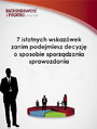 7 istotnych wskazwek zanim podejmiesz decyzj o sposobie sporzdzania sprawozdania
