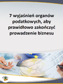 7 wyjanie organw podatkowych, aby prawidowo zakoczy prowadzenie biznesu