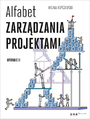 Alfabet zarzdzania projektami. Wydanie II