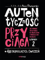 Autentyczno przyciga. Jak budowa swoj mark na prawdziwym i porywajcym przekazie. Wydanie 2. + 40 inspirujcych wicze