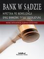 Bank w sądzie. Hipoteka po nowelizacji oraz bankowe tytuły egzekucyjne. Wydanie II
