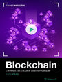 Blockchain. Kurs video. Cyfrowa ewolucja w wiecie finansw