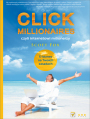 Click Millionaires, czyli internetowi milionerzy. E-biznes na twoich zasadach