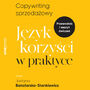 Copywriting sprzedaowy. Jzyk korzyci w praktyce