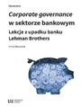 Corporate governance w sektorze bankowym. Lekcje z upadku banku Lehman Brothers