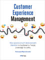 Customer Experience Management. Moc pozytywnych dowiadcze na ciece Twojego klienta