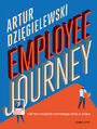 Employee journey. Od rekrutacji do ostatniego dnia w pracy.