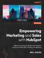 Empowering Marketing and Sales with HubSpot. Take your business to a new level with HubSpot's inbound marketing, SEO, analytics, and sales tools