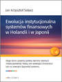 Ewolucja instytucjonalna systemw finansowych w Holandii i w Japonii