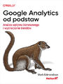 Google Analytics od podstaw. Analiza wpływu biznesowego i wyznaczanie trendów