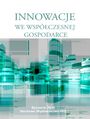 Innowacje technologiczne i społeczne w rozwoju społeczno-gospodarczym - wybrane aspekty 