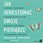 Jak inwestowa swoje pienidze. Eksperci finansowi ujawniaj skuteczne sposoby lokowania i wydawania pienidzy