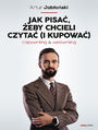 Jak pisa, eby chcieli czyta (i kupowa). Copywriting & Webwriting