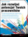 Jak rozwija potencja Twoich pracownikw