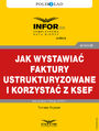 Jak wystawia faktury ustrukturyzowane i korzysta z KSeF