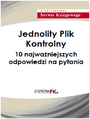 Jednolity Plik Kontrolny - 10 najwaniejszych odpowiedzi na pytania