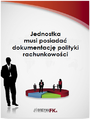 Jednostka musi posiada dokumentacj polityki rachunkowoci
