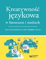 Kreatywno jzykowa w literaturze i mediach