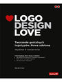 Logo Design Love. Tworzenie genialnych logotypów. Nowa odsłona 