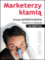Marketerzy kami. Potga autentycznych historii w wiecie kamstwa