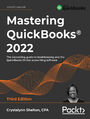 Mastering QuickBooks(R) 2022 - Third Edition