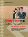 Mistrz coachingu. Podręcznik dla menedżerów, HR-owców i trenerów