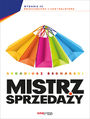 Mistrz sprzeday. Wydanie 4 rozszerzone i uaktualnione