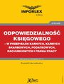 Odpowiedzialno ksigowego - w przepisach karnych, karnych skarbowych, podatkowych, rachunkowych i prawa pracy