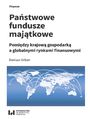 Pastwowe fundusze majtkowe. Pomidzy krajow gospodark a globalnymi rynkami finansowymi