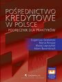 Pośrednictwo kredytowe w Polsce - podręcznik dla praktyków