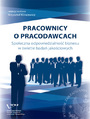 Pracownicy o pracodawcach. Spoeczna odpowiedzialno biznesu w wietle bada jakociowych