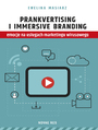 Prankvertising i immersive branding - emocje na usugach marketingu wirusowego