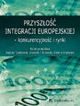 Przyszo integracji europejskiej - konkurencyjno i rynki