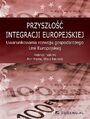 Przyszłość integracji europejskiej. Uwarunkowania rozwoju gospodarczego Unii Europejskiej