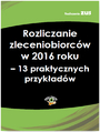 Rozliczanie zleceniobiorcw w 2016 roku - 13 praktycznych przykadw