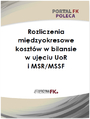 Rozliczenie międzyokresowe kosztów w bilansie w ujęciu UoR i MSR/MSSF