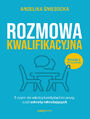 Rozmowa kwalifikacyjna. O czym nie wiedz kandydaci do pracy, czyli sekrety rekrutujcych. Wydanie 5