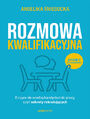 Rozmowa kwalifikacyjna. O czym nie wiedz kandydaci do pracy, czyli sekrety rekrutujcych. Wydanie 5