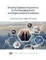 Shaping Employee Experience in the Changing Social and Organisation Conditions