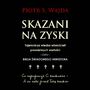 Skazani na zyski. Tajemnicza wiedza wacicieli prawdziwych wartoci - czyli - biblia wiadomego inwestora