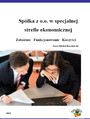 Spka z o.o. w specjalnej strefie ekonomicznej  Zaoenie   Funkcjonowanie   Korzyci
