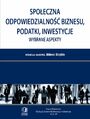 Spoeczna odpowiedzialno biznesu, podatki, inwestycje. Wybrane aspekty. Tom 38