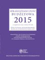 Sprawozdawczo budetowa 2015 z uwzgldnieniem zmian z kwietnia 2015 roku. Nowe wytyczne, aktualne procedury, przykady wypenionych formularzy